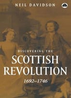 Discovering The Scottish Revolution 1692-1746
