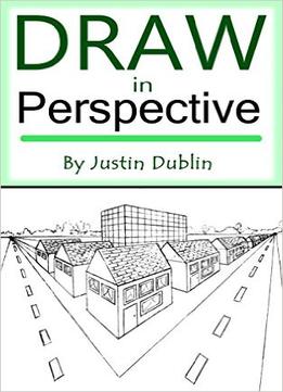 Draw In Perspective: Step By Step, Learn Easily How To Draw In Perspective