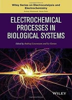Electrochemical Processes In Biological Systems