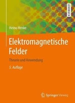 Elektromagnetische Felder: Theorie Und Anwendung, Auflage: 5