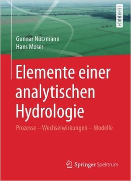 Elemente Einer Analytischen Hydrologie: Prozesse – Wechselwirkungen – Modelle