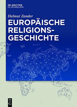 Europäische Religionsgeschichte – Religiöse Zugehörigkeit Durch Entscheidung – Konsequenzen Im Interkulturellen Vergleich
