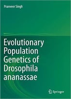 Evolutionary Population Genetics Of Drosophila Ananassae