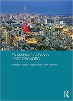 Examining Japan’S Lost Decades