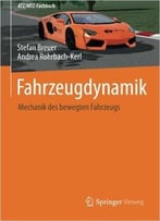 Fahrzeugdynamik: Mechanik Des Bewegten Fahrzeugs