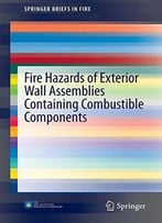 Fire Hazards Of Exterior Wall Assemblies Containing Combustible Components