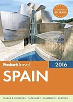 Fodor’S Spain 2016