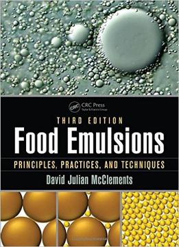 Food Emulsions – Principles, Practices, And Techniques, Third Edition
