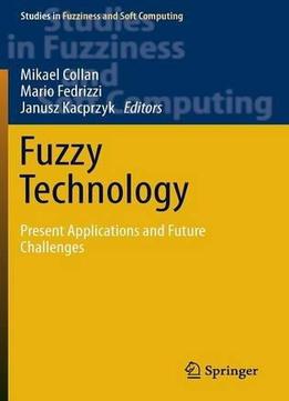Fuzzy Technology: Present Applications And Future Challenges