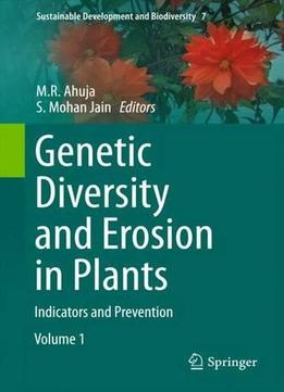 Genetic Diversity And Erosion In Plant: Indicators And Prevention