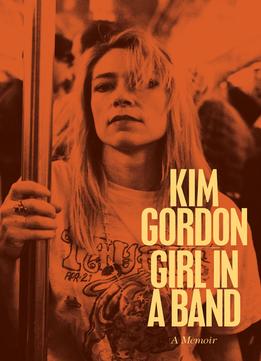 Girl In A Band: A Memoir