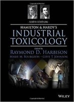 Hamilton & Hardy’S Industrial Toxicology (6th Edition)