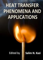 Heat Transfer Phenomena And Applications Ed. By Salim N. Kazi