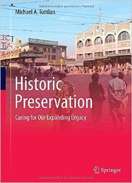 Historic Preservation: Caring For Our Expanding Legacy
