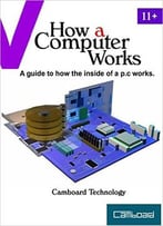 How A Computer Works