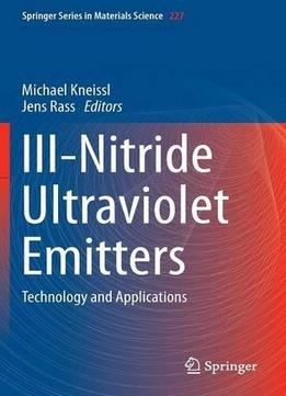 Iii-Nitride Ultraviolet Emitters: Technology And Applications