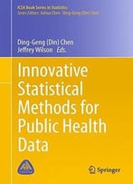 Innovative Statistical Methods For Public Health Data