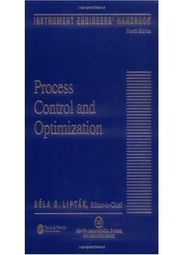 Instrument Engineers’ Handbook, Vol. 2: Process Control And Optimization
