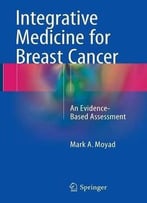 Integrative Medicine For Breast Cancer: An Evidence-Based Assessment