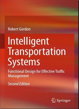 Intelligent Transportation Systems – Functional Design For Effective Traffic Management (2Nd Edition)