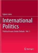 International Politics: Political Issues Under Debate – Vol. 1