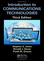 Introduction To Communications Technologies: A Guide For Non-Engineers, Third Edition