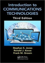 Introduction To Communications Technologies: A Guide For Non-Engineers
