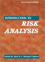 Introduction To Risk Analysis: A Systematic Approach To Science-Based Decision Making