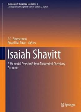Isaiah Shavitt: A Memorial Festschrift From Theoretical Chemistry Accounts