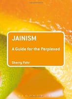 Jainism: A Guide For The Perplexed