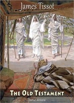 James Tissot: The Old Testament – 110 Paintings – Jacques Joseph Tissot