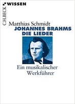 Johannes Brahms: Die Lieder