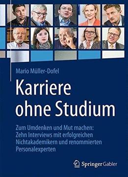 Karriere Ohne Studium: Zum Umdenken Und Mut Machen