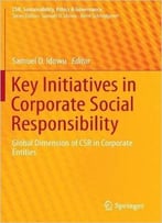 Key Initiatives In Corporate Social Responsibility: Global Dimension Of Csr In Corporate Entities