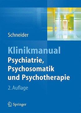 Klinikmanual Psychiatrie, Psychosomatik Und Psychotherapie