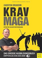 Krav Maga – Effektive Selbstverteidigung. Das Große Ausbildungsbuch