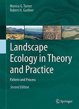 Landscape Ecology In Theory And Practice 2015: Pattern And Process (2Nd Edition)