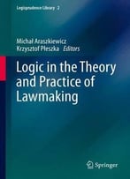 Logic In The Theory And Practice Of Lawmaking