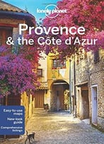 Lonely Planet Provence & The Cote D’Azur (Travel Guide)