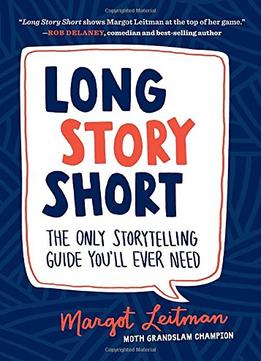 Long Story Short: The Only Storytelling Guide You’Ll Ever Need