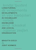 Longitudinal Developments In Vocabulary Knowledge And Lexical Organization