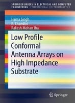 Low Profile Conformal Antenna Arrays On High Impedance Substrate