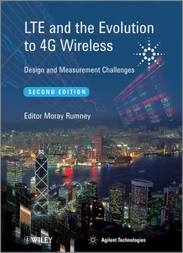 Lte And The Evolution To 4G Wireless: Design And Measurement Challenges, 2Nd Edition