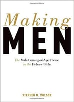 Making Men: The Male Coming-Of-Age Theme In The Hebrew Bible