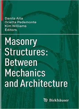 Masonry Structures: Between Mechanics And Architecture