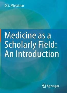 Medicine As A Scholarly Field: An Introduction