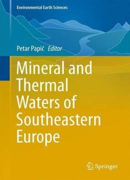 Mineral And Thermal Waters Of Southeastern Europe