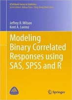 Modeling Binary Correlated Responses Using Sas, Spss And R