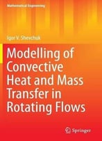 Modelling Of Convective Heat And Mass Transfer In Rotating Flows