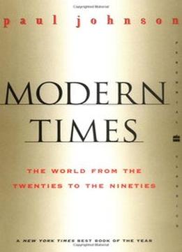 Modern Times: The World From The Twenties To The Nineties, Revised Edition